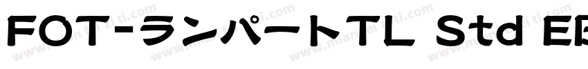 FOT-ランパートTL Std EB字体转换